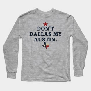 Dont Dallas My Austin Vintage Long Sleeve T-Shirt